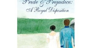 A Royal Disposition: A Pride and Prejudice Novel